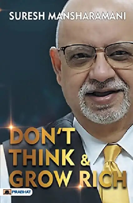Don’t Think & Grow Rich by Suresh Mansharamani