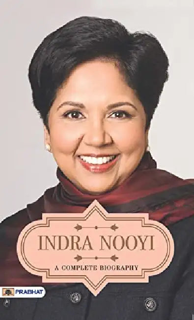 Indra Nooyi A Complete Biography by A.K. Gandhi