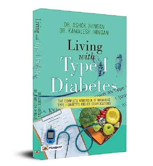 Living With Type 1 Diabetes (The Complete Handbook Of Managing Type 1 Diabetes And Its Complications) by Dr. Ashok Jhingan