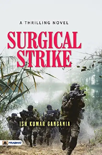Surgical Strike by Ish Kumar Gangania