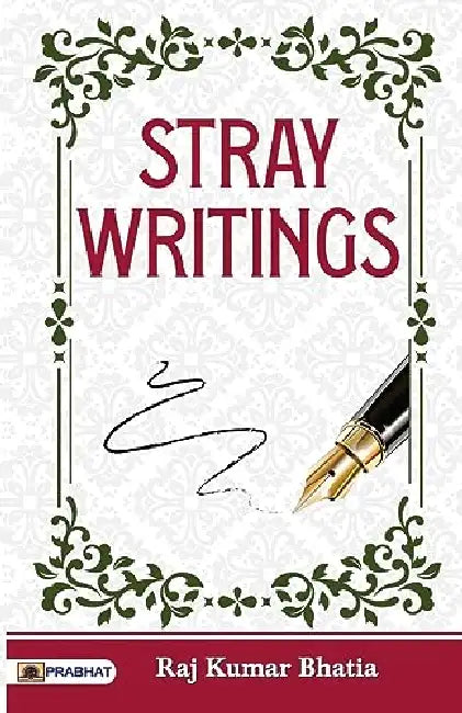 Stray Writings by Raj Kumar Bhatia
