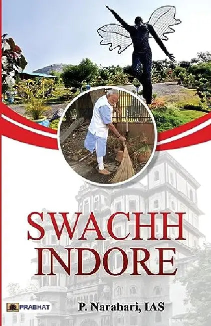 Swachh Indore by P. Narahari, IAS