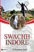 Swachh Indore by P. Narahari, IAS