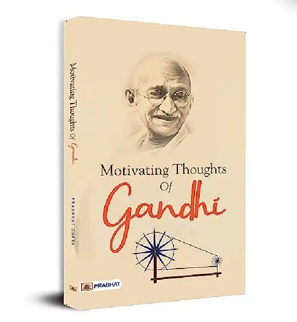 Motivating Thoughts Of Gandhi by Prashant Gupta
