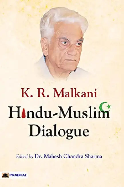 K.R. Malkani Hindu-Muslim Dialogue by Ed. By Mahesh Chandra Sharma