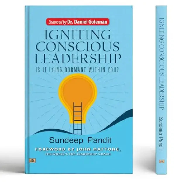 Igniting Conscious Leadership (Is it Lying Dormant Within You?) by Sandiip Panndit