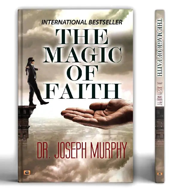The Magic of Faith by Joseph Murphy