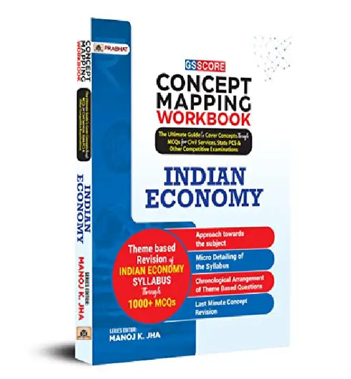 GS SCORE Concept Mapping Workbook Indian Economy: the Ultimate Guide to Cover Concepts through MCQs for Civil Services, State PCS & Other Competitive Examinations by Manoj K. Jha