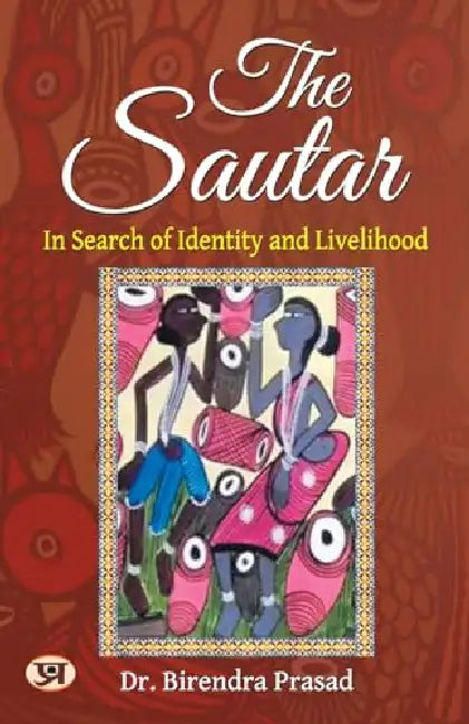 The Sautar: In Search of Identity and Livelihood by Dr. Birendra Prasad by Dr. Birendra Prasad (IAS)