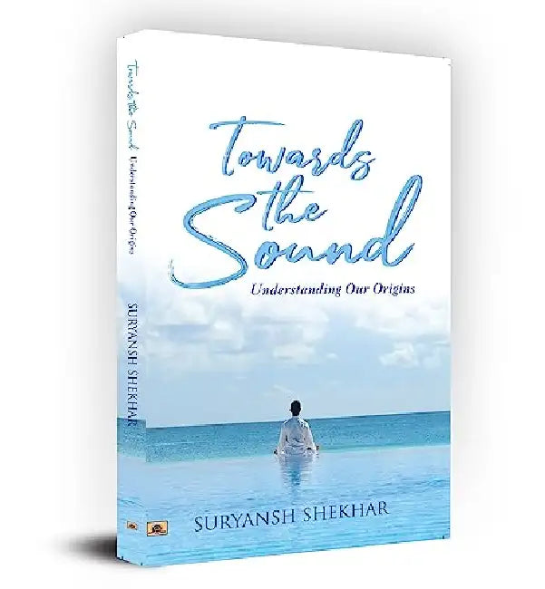 Towards the Sound: Understanding Our Origins by Suryansh Shekhar