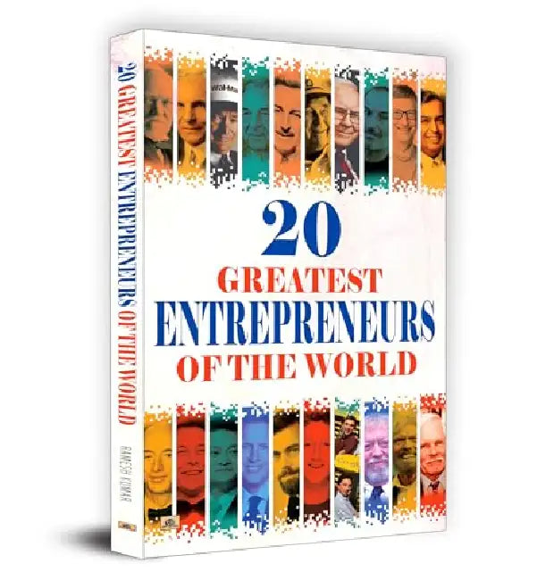 20 Greatest Entrepreneurs of The World by Ramesh Kumar