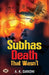 Subhas Death That Wasn't by A. K. Gandhi