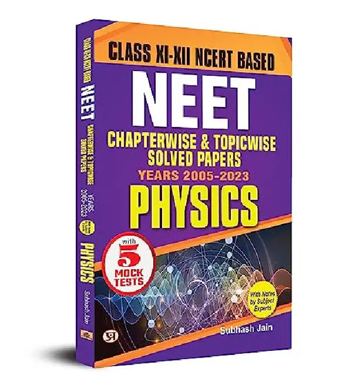 Objective NCERT Based Chapterwise Topicwise Solutions For 11th And 12th Class with Solved Papers (2005 -2023) with Notes for NEET-AIIMS Exam 2024 - Physics by Subhash Jain