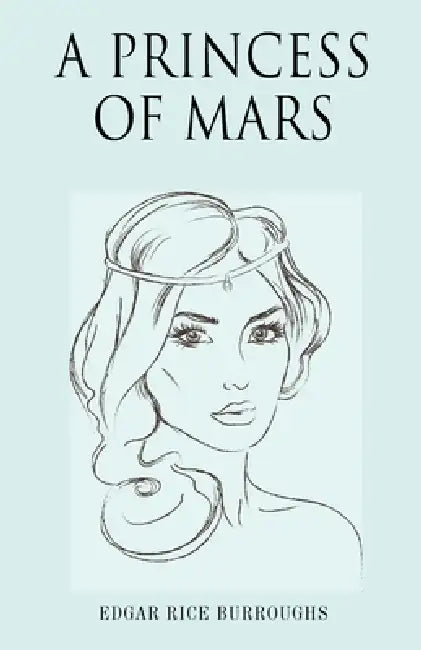 A Princess of Mars by Edgar Burroughs Rice