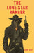 The Lone Star Ranger by Zane Grey