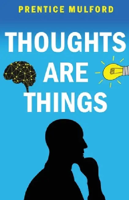 Thoughts are Things by Prentice Mulford