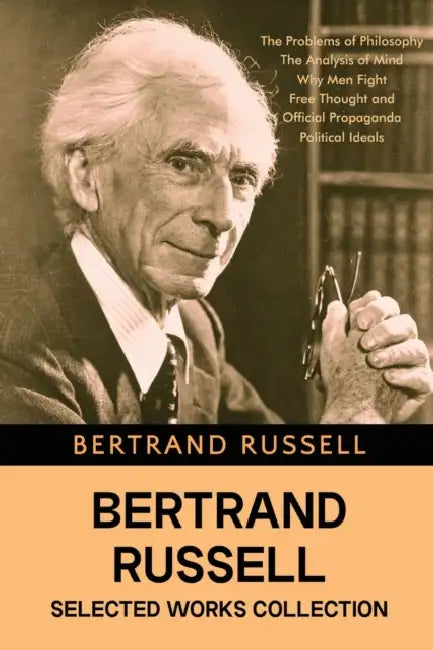 Bertrand Russell Selected Works Collection by Bertrand Russell