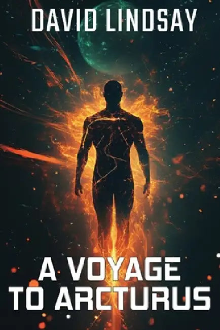 A Voyage to Arcturus by David Lindsay