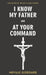 I Know My Father and At Your Command by Neville Goddard