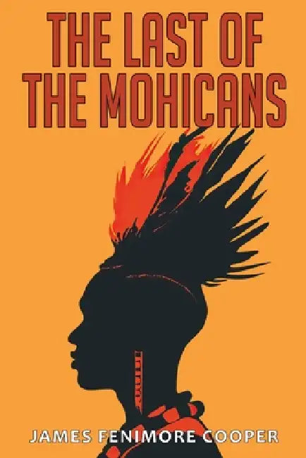 The Last of the Mohicans by James Fenimore Cooper