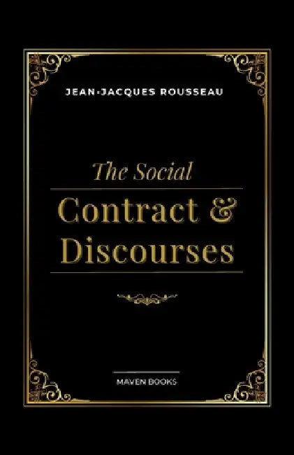 The Social Contract & Discourses by Jean Jacques Rousseau
