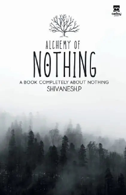 Alchemy of Nothing by Shivanesh P