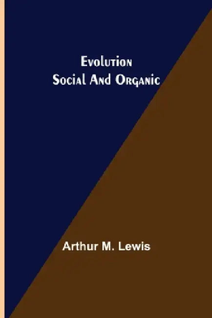 Evolution Social and Organic by Arthur M. Lewis