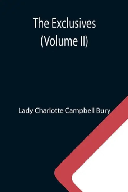The Exclusives (Volume II) by Lady Charlotte Campbell Bury