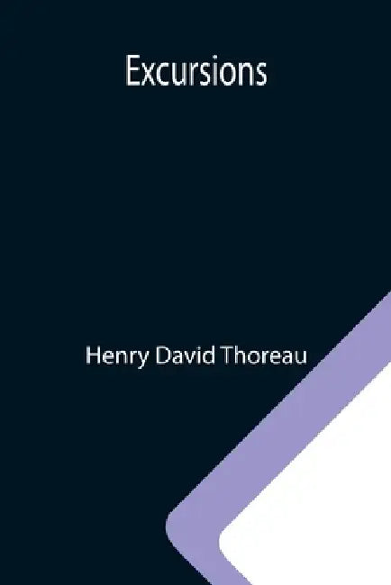 Excursions by Henry David Thoreau
