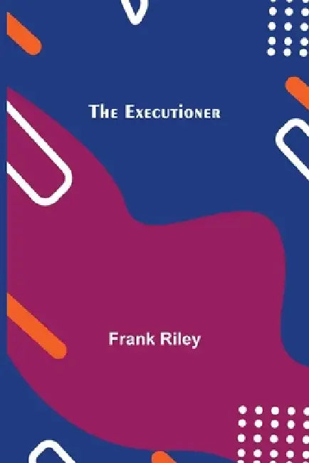The Executioner by Frank Riley