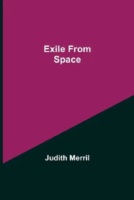 Exile from Space by Judith Merril