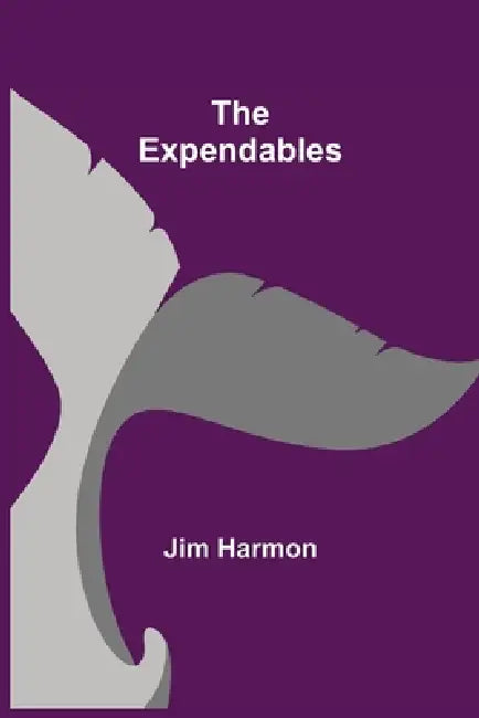 The Expendables by Jim Harmon