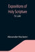 Expositions of Holy Scripture: St. Luke by Alexander MacLaren