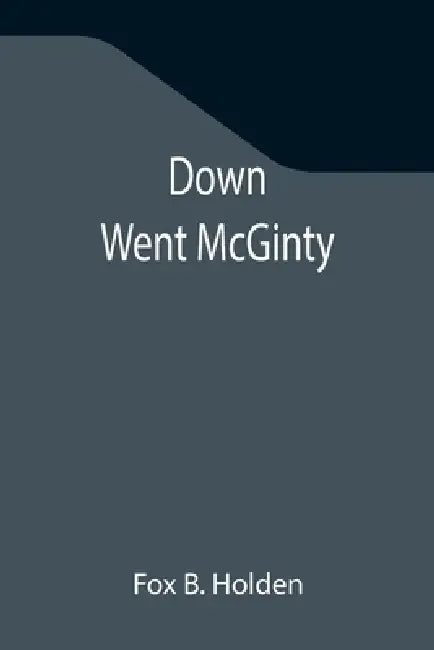 Down Went McGinty by Fox B. Holden