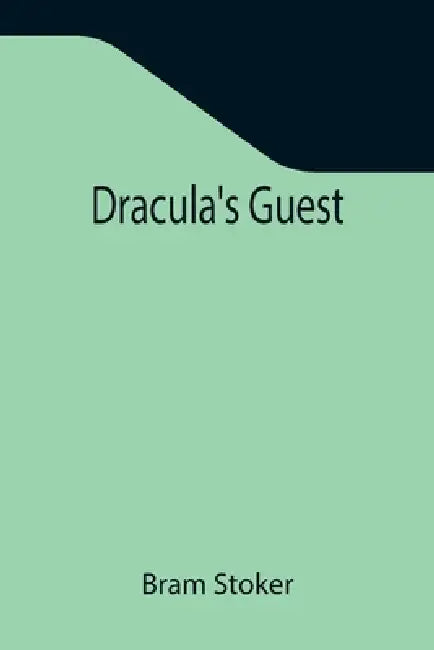 Dracula's Guest by Bram Stoker
