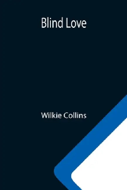 Blind Love by Wilkie Collins