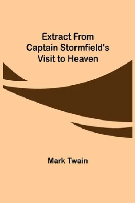 Extract from Captain Stormfield's Visit to Heaven by Mark Twain