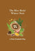 The Blue Birds' Winter Nest by Lillian Elizabeth Roy