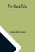 The Black Tulip by Alexandre Dumas