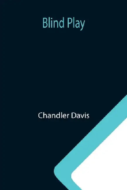 Blind Play by Chandler Davis