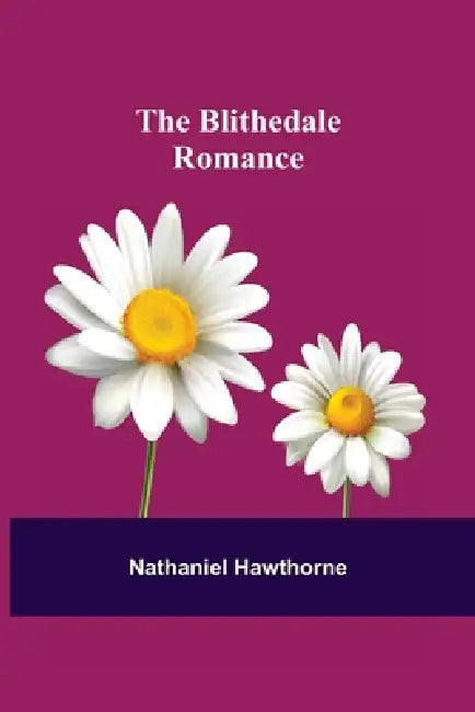 The Blithedale Romance by Nathaniel Hawthorne