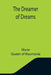 The Dreamer of Dreams by Marie, Queen Of Roumania