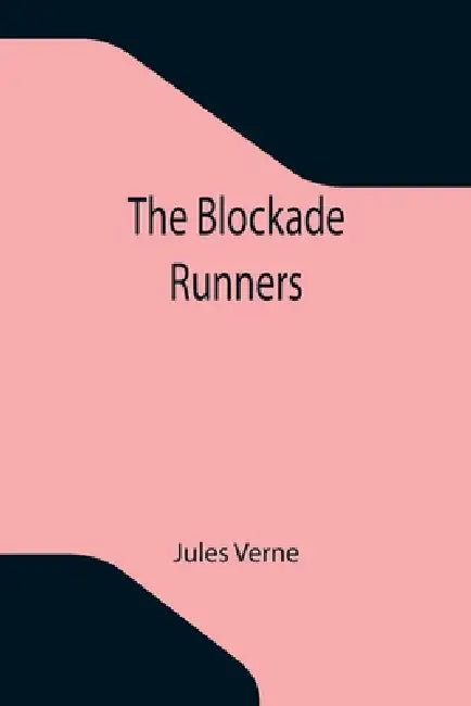 The Blockade Runners by Jules Verne