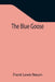The Blue Goose by Frank Lewis Nason
