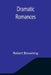 Dramatic Romances by Robert Browning