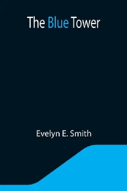 The Blue Tower by Evelyn E. Smith