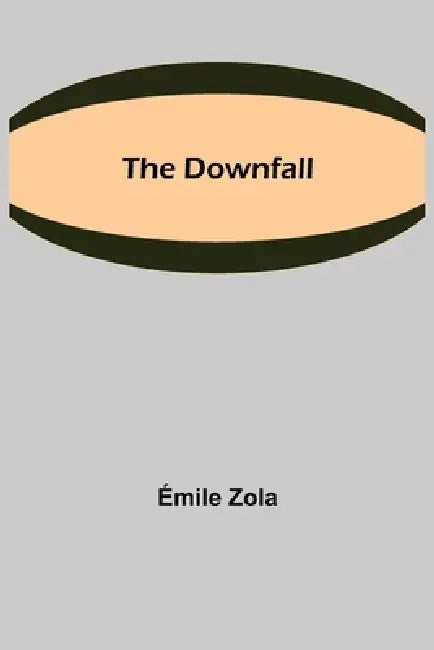 The Downfall by Émile Zola