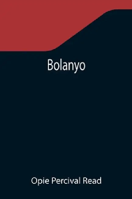 Bolanyo by Opie Percival Read