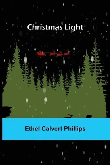 Christmas Light by Ethel Calvert Phillips