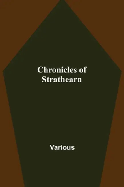 Chronicles of Strathearn by Various